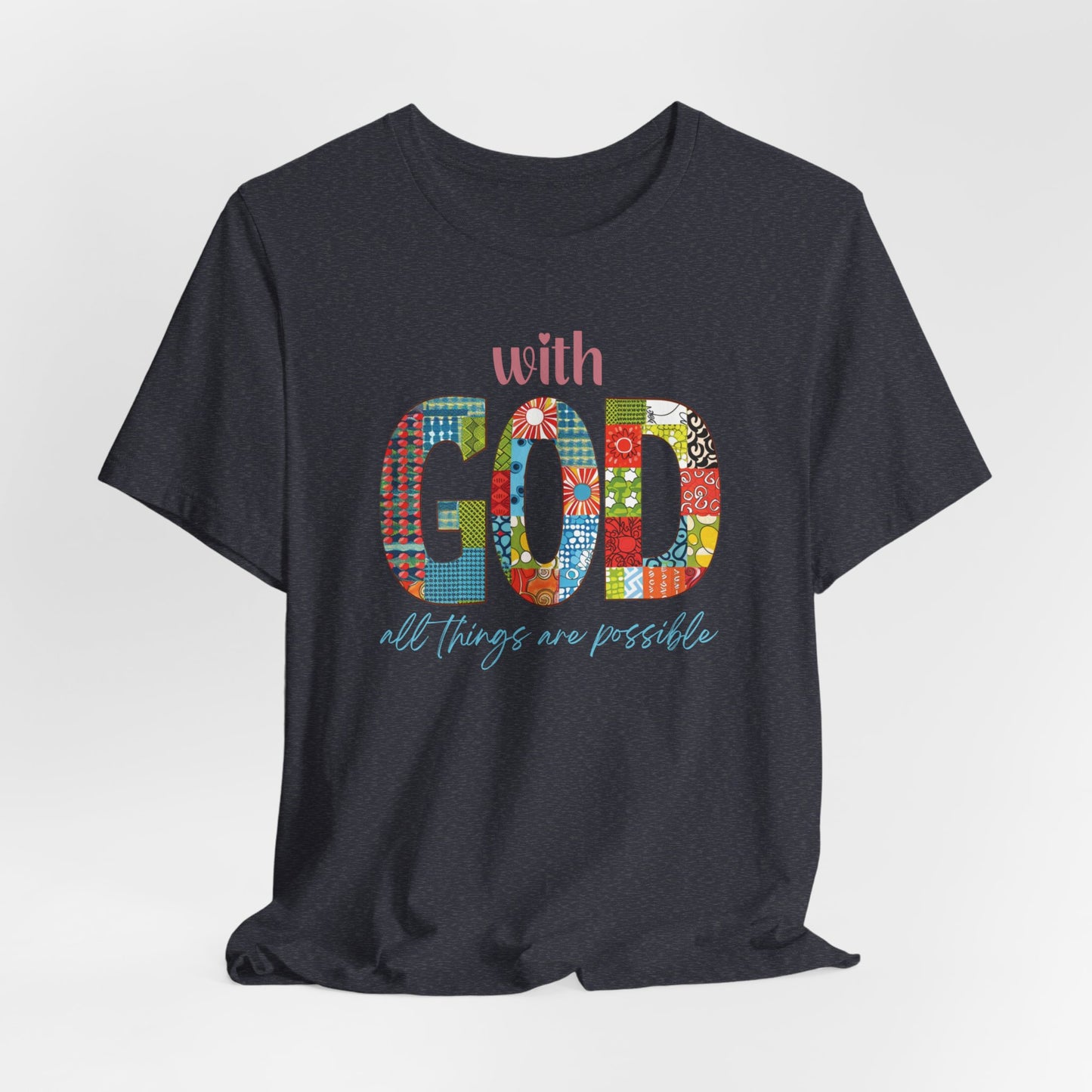 With God all Things are Possible Unisex Jersey Short Sleeve Tee, Christian Merch, Jesus Loves You, Faith Based Shirt, Christian Apparel, Jesus Apparel
