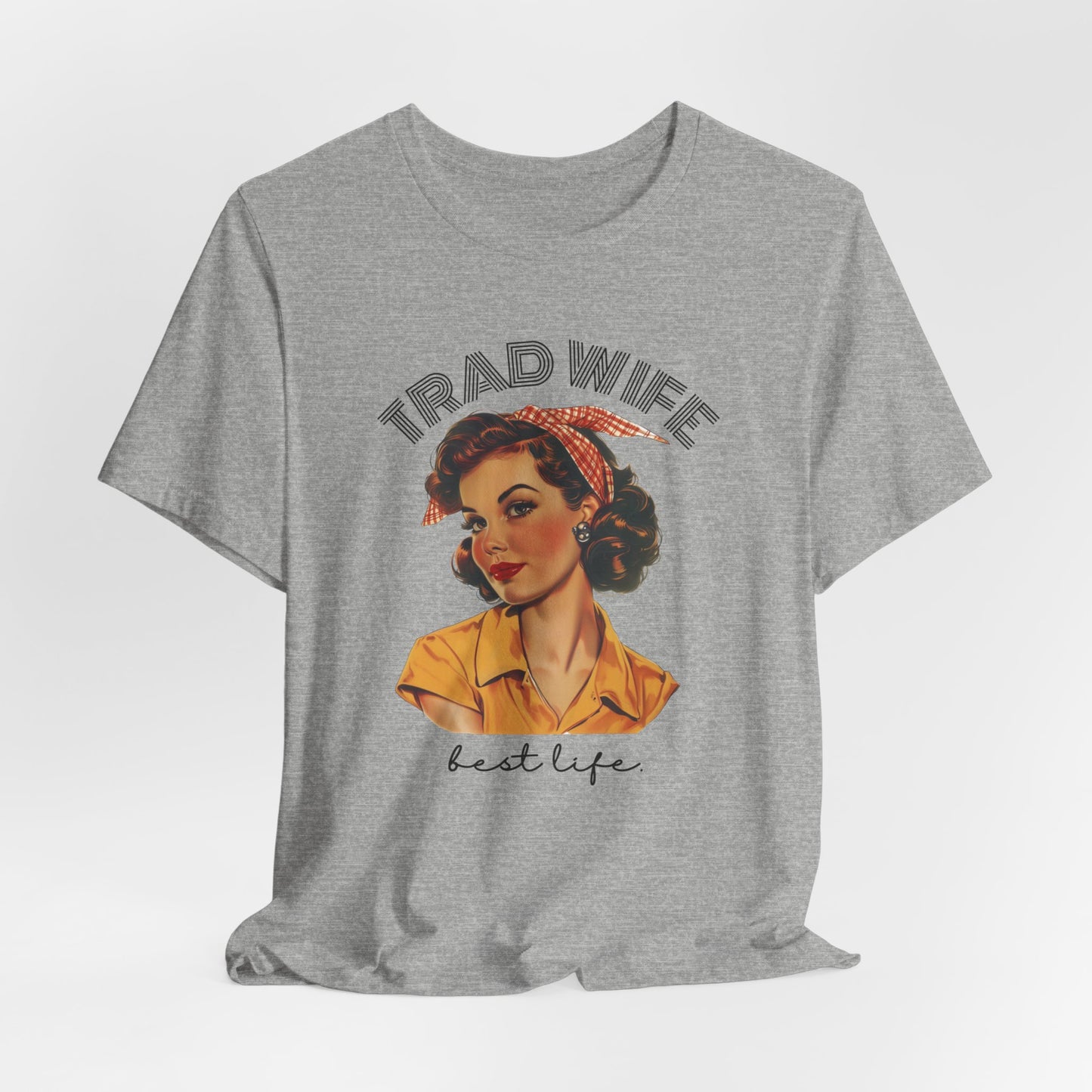 Trad Wife Jersey T-Shirt, Wifey, Traditional Wife Tee, Wifely Gift, Vintage Housewife Shirt, Real Housewife Gift, Wifely Gift, 1950s Housewife