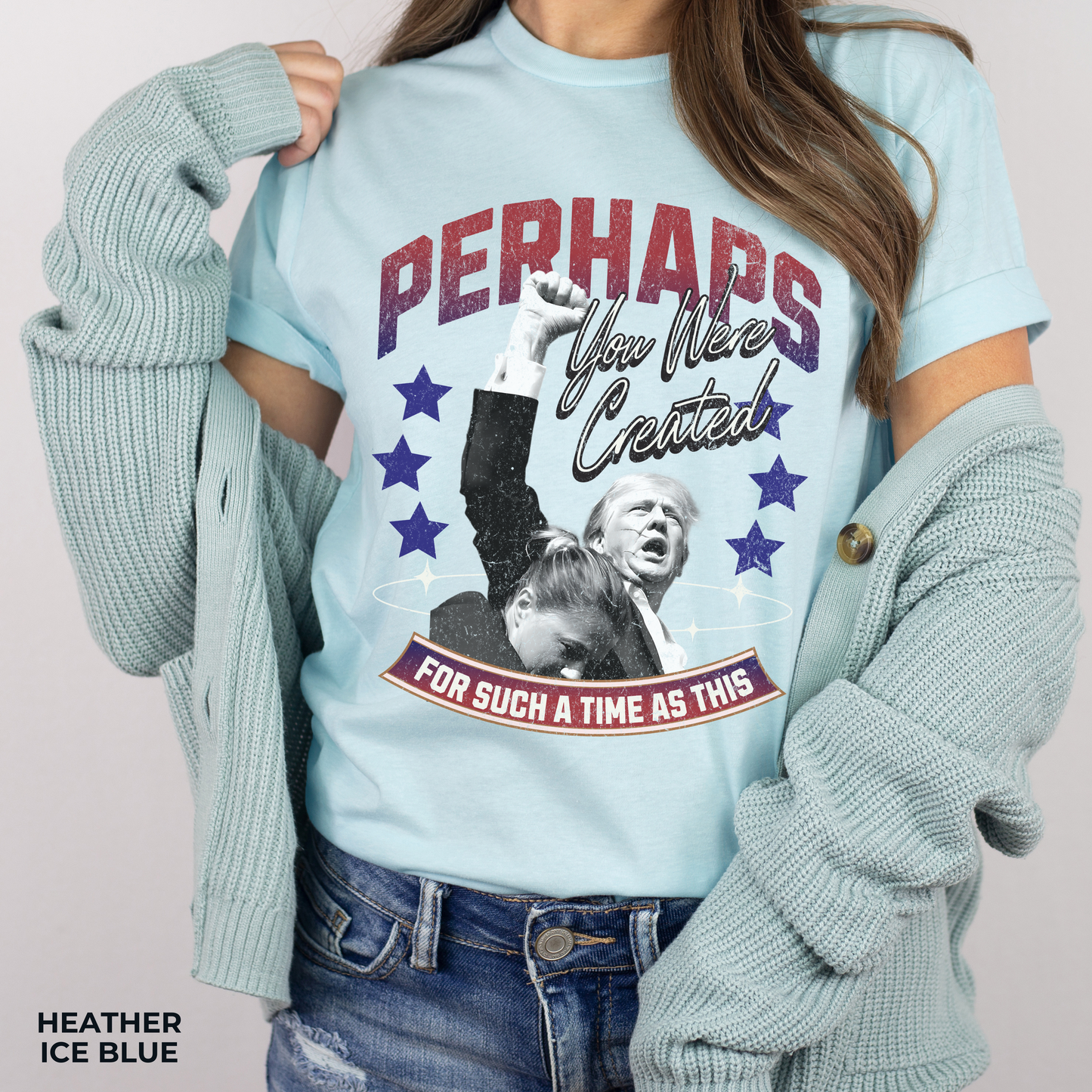 Perhaps you were Created for Such a Time as This T-Shirt - Unisex Jersey Short Sleeve Tee, Election Apparel, Election 2024, Trump Apparel, Fight Fight Fight