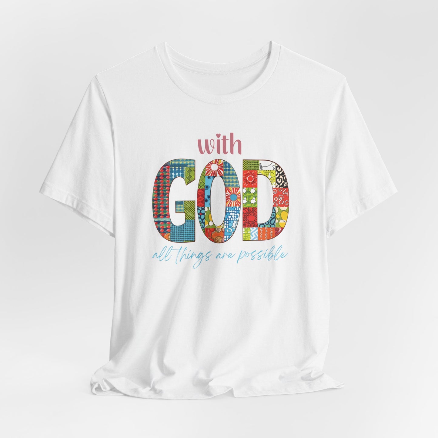 With God all Things are Possible Unisex Jersey Short Sleeve Tee, Christian Merch, Jesus Loves You, Faith Based Shirt, Christian Apparel, Jesus Apparel
