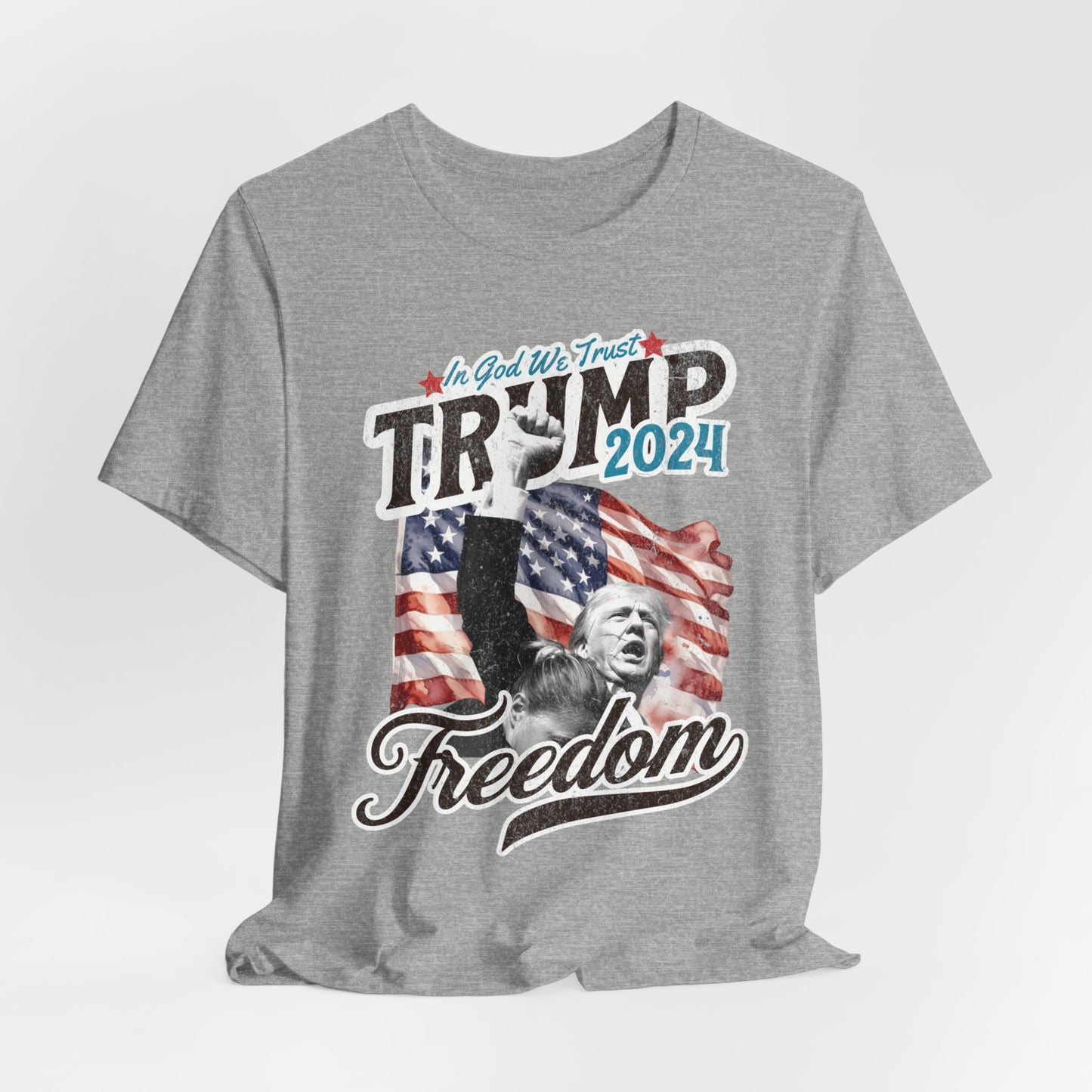 Trump T-Shirt - Unisex Jersey Short Sleeve Tee, Election Apparel, Election 2024, Trump Apparel, Freedom, In God We Trust
