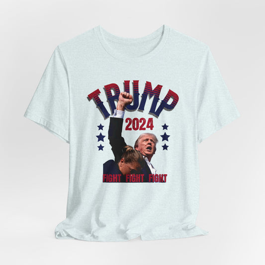 Trump 2024 T-Shirt - Unisex Jersey Short Sleeve Tee, Election Apparel, Election 2024, Trump Apparel, Fight Fight Fight