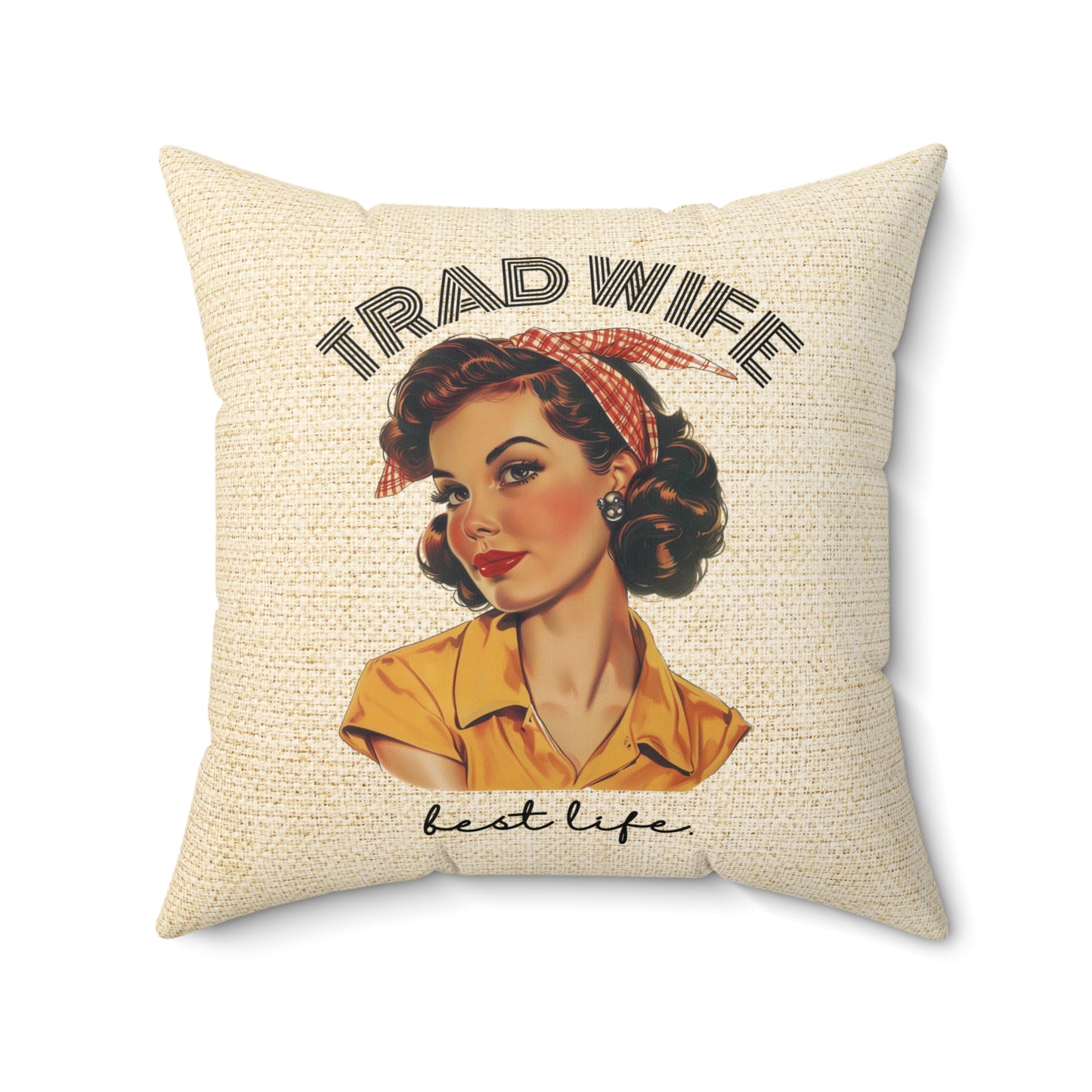Trad Wife Spun Polyester Square Pillow, Trad Wife Accent Pillow, Fashion Pillows, Vintage Housewife Pillow Gift, Wifely Gift, 1950s Housewife