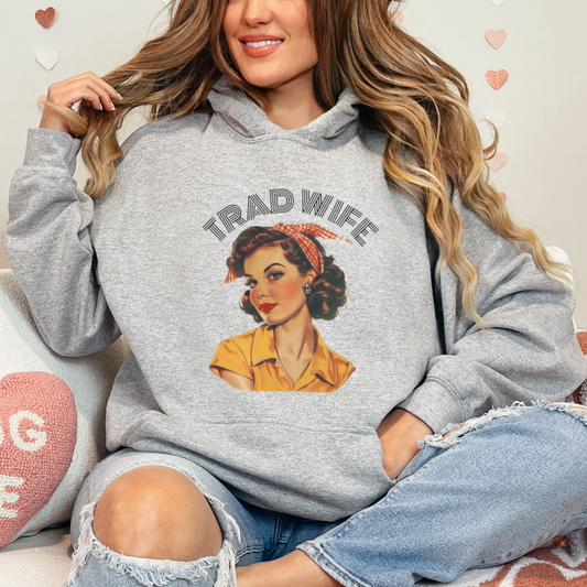 Trad Wife Hoodie, Wifey, Traditional Wife Hoodie, Wifely Gift, Vintage Housewife Sweater, Real Housewife Gift, Wifely Gift, 1950s Housewife