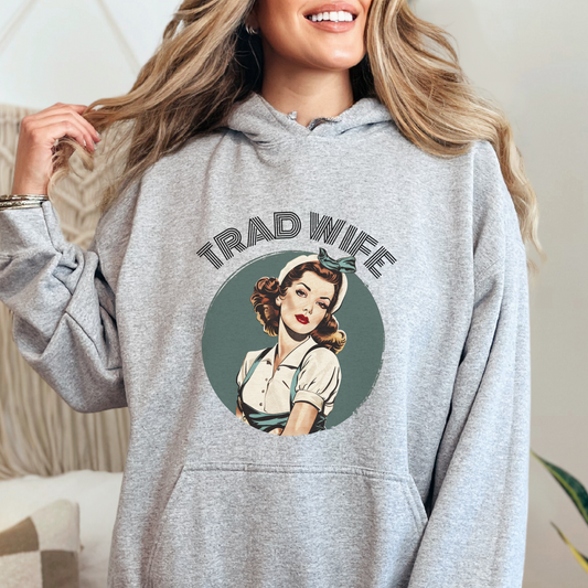 Trad Wife Hoodie, Wifey, Traditional Wife Hoodie, Wifely Gift, Vintage Housewife Sweater, Real Housewife Gift, Wifely Gift, 1950s Housewife
