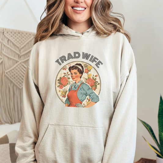 Trad Wife Hoodie, Wifey, Traditional Wife Hoodie, Wifely Gift, Vintage Housewife Sweater, Real Housewife Gift, Wifely Gift, 1950s Housewife