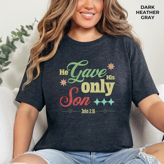 He Gave His Only Son Unisex Jersey Short Sleeve Tee, Christian Merch, Jesus Loves You, Faith Based Shirt, Christian Apparel, Jesus Apparel