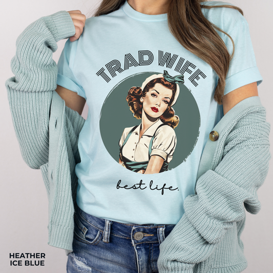 Trad Wife Jersey T-Shirt, Wifey, Traditional Wife Tee, Wifely Gift, Vintage Housewife Shirt, Real Housewife Gift, Wifely Gift, 1950s Housewife